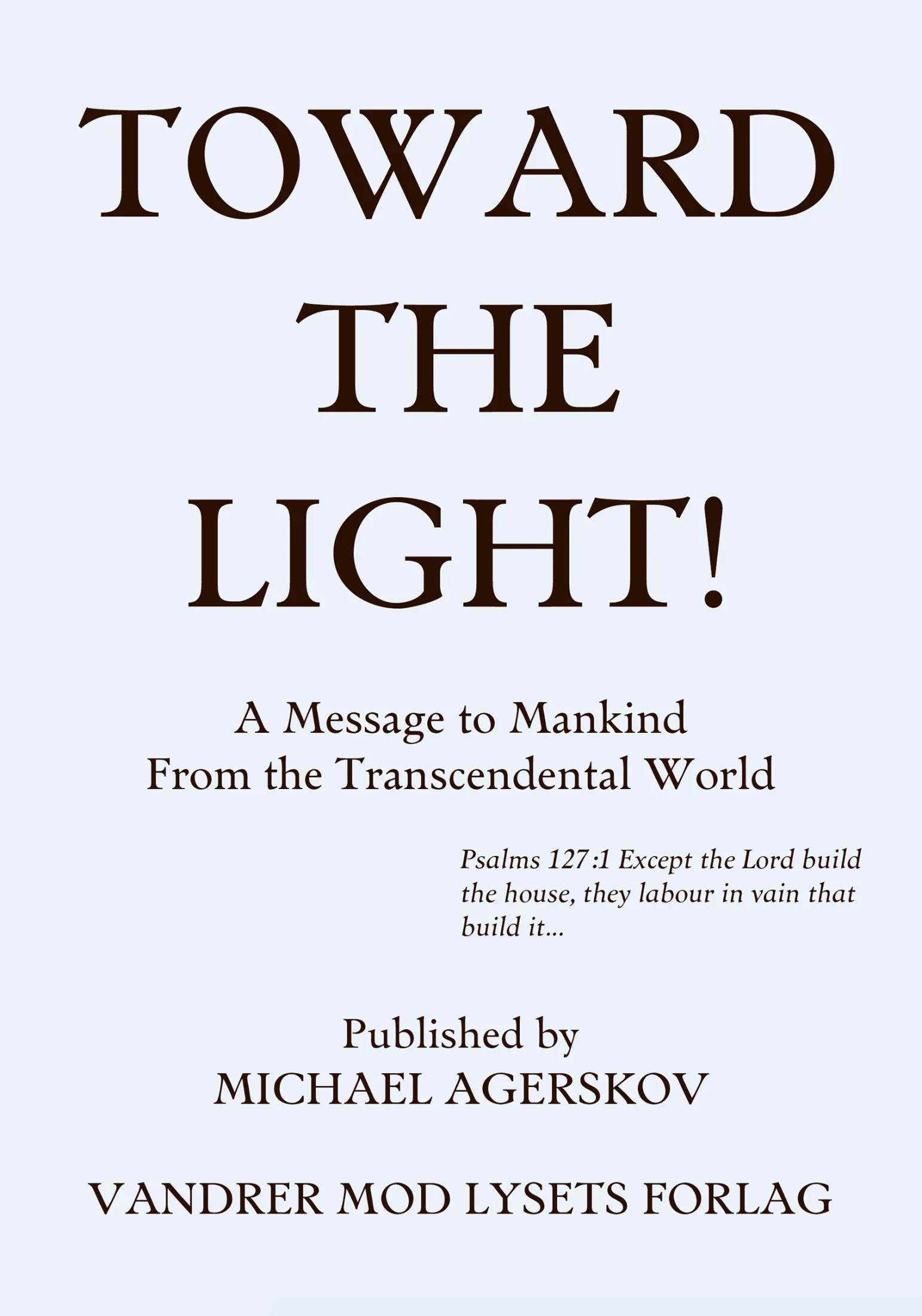 Toward the Light!